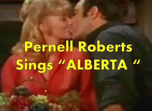 PERNELL ROBERTS sings ALBERTA (With Lyrics) Clip Adam Cartwright Bonanza - 1963