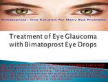 Treatment of Eye Glaucoma with Bimatoprost Eye Drops