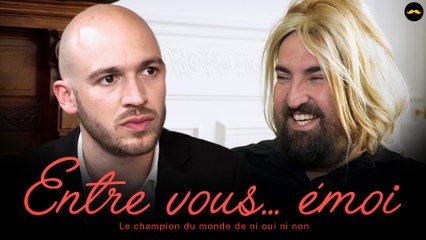 Entre vous...émoi : le champion du monde de ni oui ni non (Greg Romano)