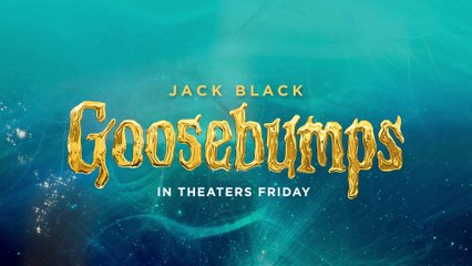 Goosebumps - See it now!