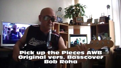 Pick up the Pieces AWB Original vers. Basscover Bob Roha