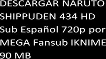 DESCARGAR Naruto Shippuden 434 HD 720p Ligero y MP4 HD Final por MEGA