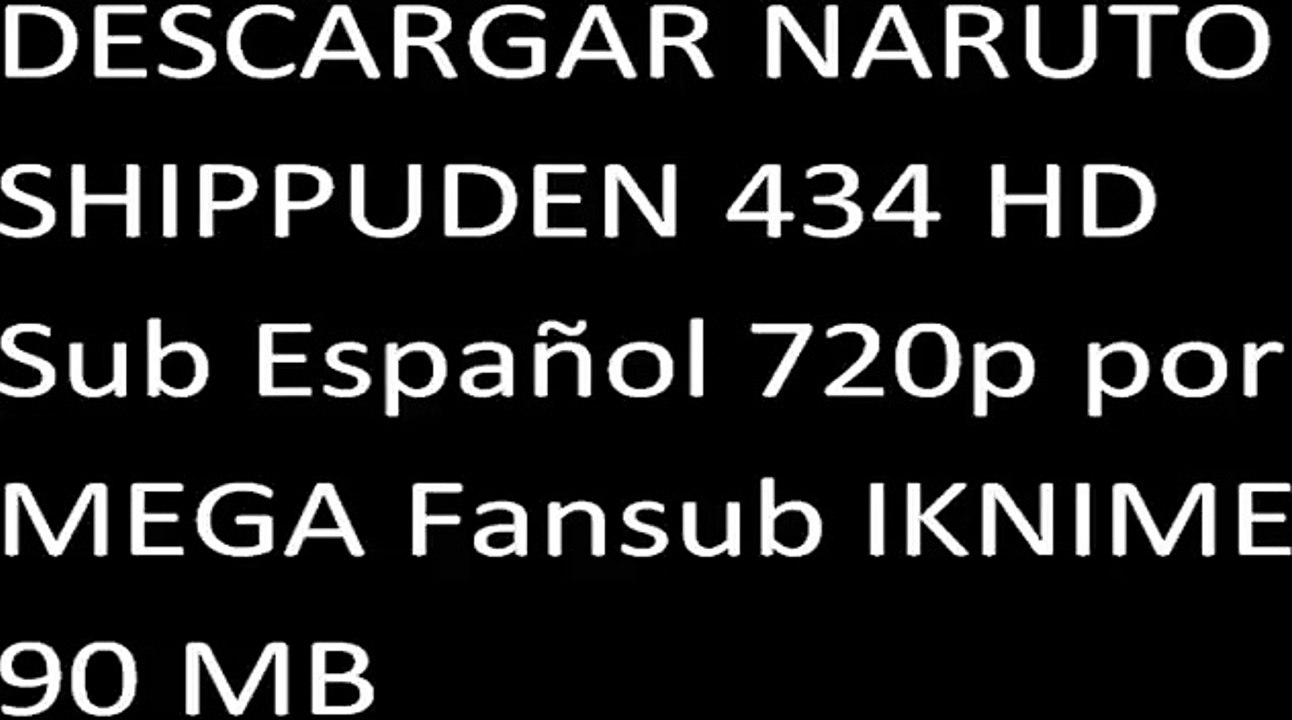 DESCARGAR Naruto Shippuden 434 HD 720p Ligero y MP4 HD Final por MEGA