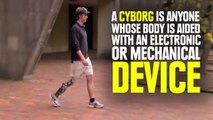 Real Life Cyborgs You Didnt Know Existed