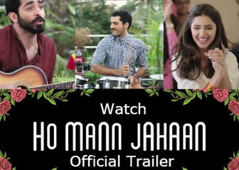 Ho Mann Jahaan  | Official Movie Trailer [2015] Mahira Khan -