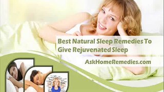 Best Natural Sleep Remedies To Give Rejuvenated Sleep