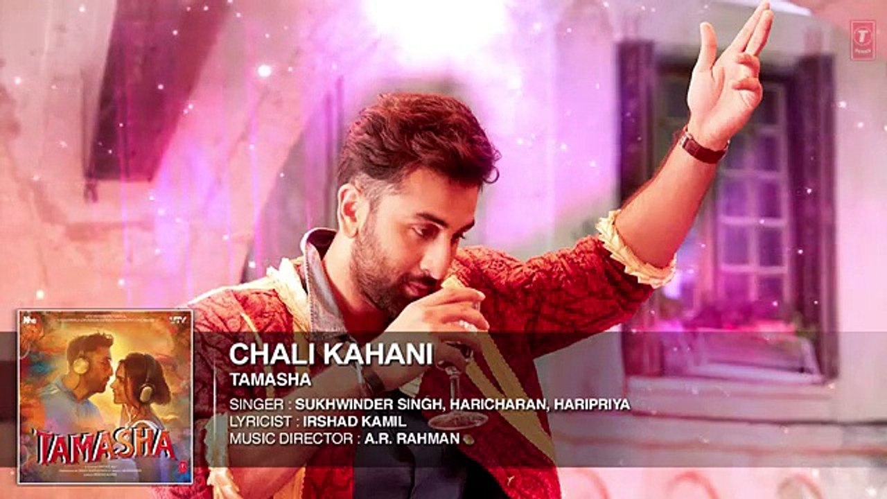 Chali Kahani FULL  Song - Tamasha - Ranbir Kapoor, Deepika Padukone - T-Series