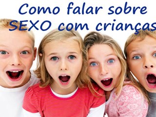 Video Divertido Que Ensina a Falar Sobre Sexo e Sexualidade Com Crianças