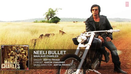 'Neeli Bullet' FULL AUDIO Song - Main Aur Charles - Randeep Hooda -AK-MUSIC