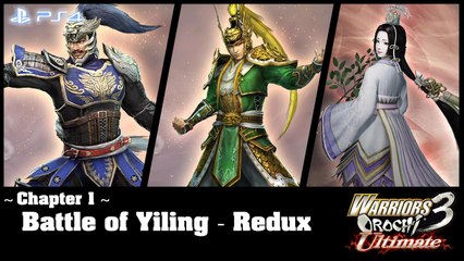 Warriors Orochi 3 Ultimate 【PS4】 - Ch.1 │ Battle of Yiling │ Redux