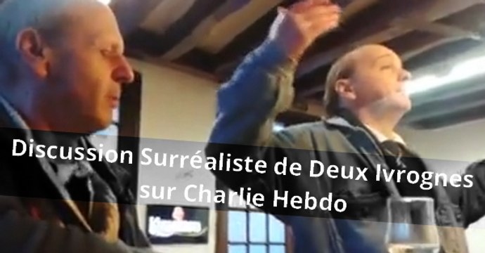 Discussion Surréaliste de Deux Ivrognes sur Charlie Hebdo