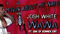 =Josh -WaWa- White ft. Dak - Movin About My Ways ---ISLAND VIBE---