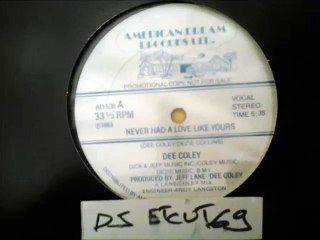 DEE COLEY -NEVER HAD A LOVE LIKE YOURS(RIP ETCUT)AMERICAN DREAM REC 83