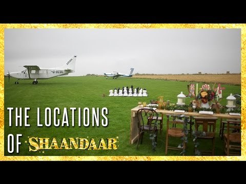The Locations of Shaandaar | Shaandaar | Shahid Kapoor | Alia Bhatt | Pankaj Kapur