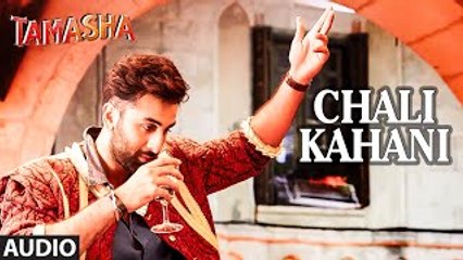 Chali Kahani FULL AUDIO Song ¦ Tamasha ¦ Ranbir Kapoor, Deepika Padukone ¦ New Bollywood Song