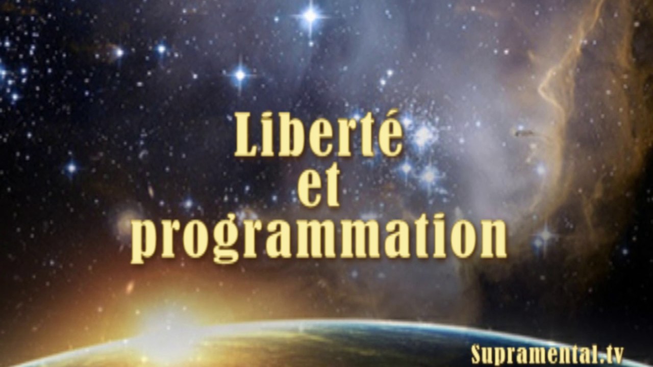 Genese-1-01-2015-Liberté et programmation-supramental.tv