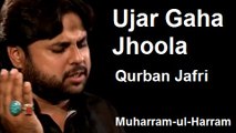 Ujar Gaya Jhoola - Qurban Jafri - Muharram-ul-Harram