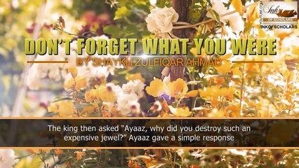 [ENG] Don't forget what you were- Shaykh Zulfiqar Ahmad