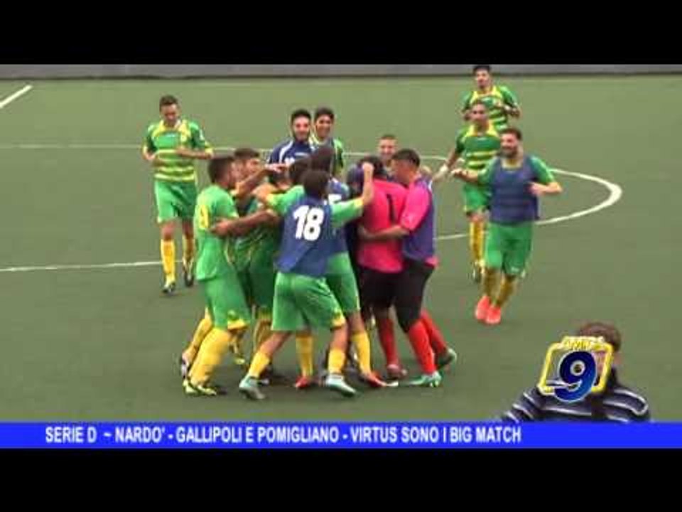 SERIE D | Nardò - Gallipoli e Pomigliano - Virtus sono i big match