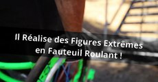 Il Réalise des Figures Extrêmes en Fauteuil Roulant !