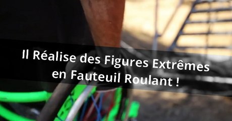 Il Réalise des Figures Extrêmes en Fauteuil Roulant !