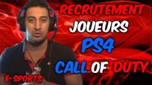RECRUTEMENT JOUEURS PS4 CALL OF DUTY (E-sports)