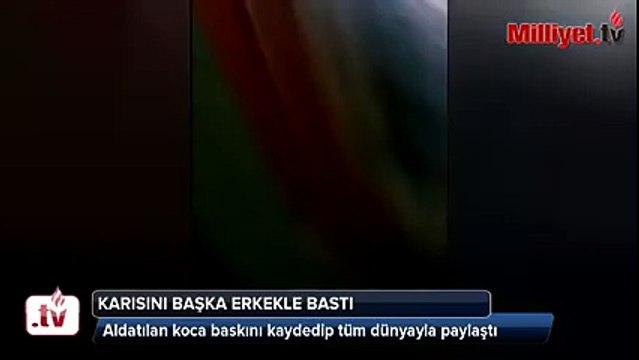 Karısını başka erkekle basıp videoya kaydetti