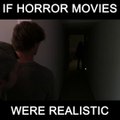 If Horror Movie Were Realistic---Must See