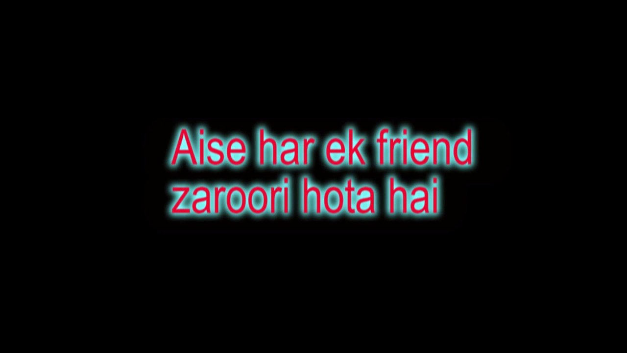 Har Ek Friend Zaroori Hota Hai _Lyrics_advertisement song_Friends based