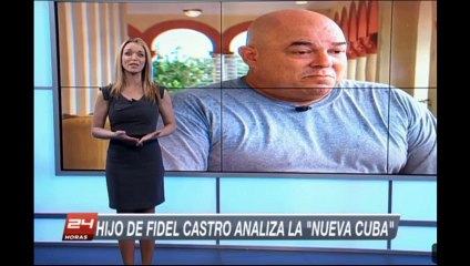 Un hijo de tirano Fidel Castro analiza la "Nueva Cuba"