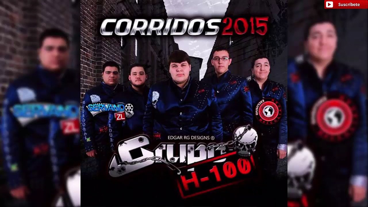 Grupo H-100 – Corridos (2015) ESTRENO