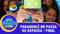 Parangolé No Passa Ou Repassa - Final