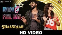 Raitaa Phail Gaya - Official Video ¦ Shaandaar ¦ Shahid Kapoor & Alia Bhatt ¦ Divya Kumar