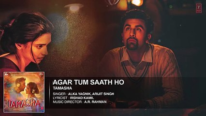 Agar Tum Saath Ho FULL AUDIO Song Tamasha  Ranbir Kapoor, Deepika Padukone  T-Series
