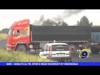 BARI | Assalto al tir, spari e mezzi incendiati in tangenziale