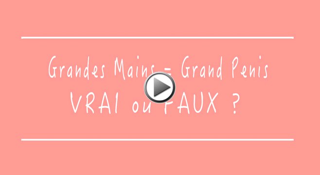 Micro-trottoir : grandes mains = grands pénis ?