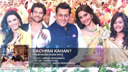 Himesh Reshamiya׃ Bachpan Kahan  FULL HD 1080p Song (Audio) ¦ Prem Ratan Dhan Payo ¦ New Bollywood Hindi Song 2015