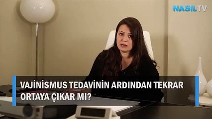 Vajinismus tedavinin ardından tekrar ortaya çıkar mı
