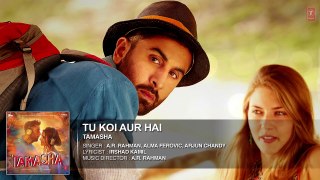 Tu Koi Aur Hai HD FULL VIDEO Song - Tamasha - Ranbir Kapoor, Deepika Padukone