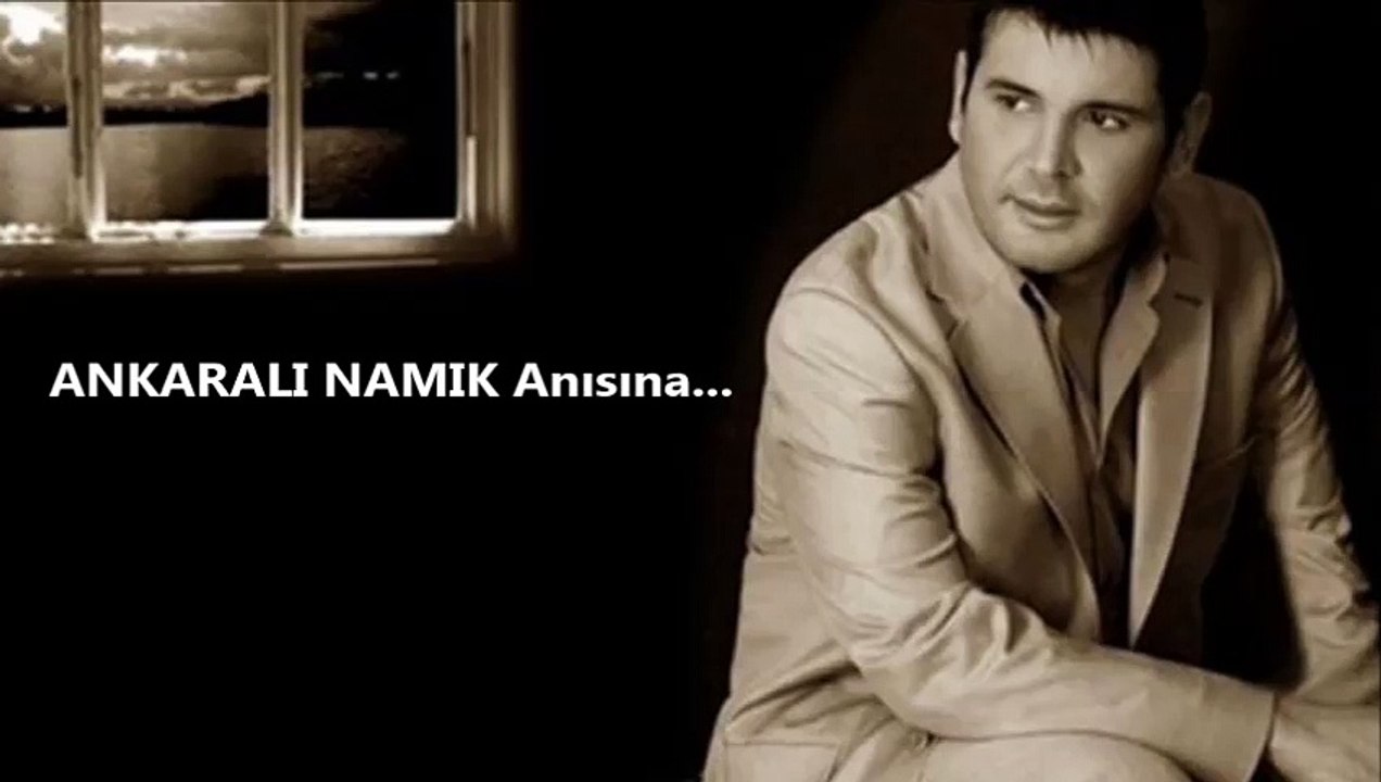 ANKARALI NAMIK Anısına ... Yavrum '' Hadi Çıkta Gel ''