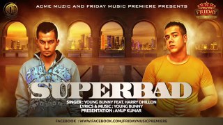 Superbad New Full Song [2015]- Youg Bunny Feat. Harry Dhillon
