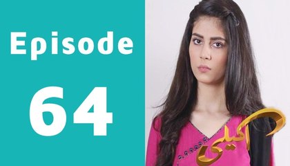 Akeli Episode 64 Full on Hum Tv