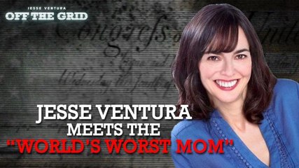 Jesse Ventura Meets the "World's Worst Mom"