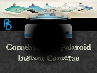 Comeback of Polaroid Instant Cameras