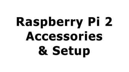 World Smallest and Smartest Computer | Raspberry Pi 2 Accessories Setup