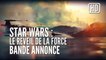 Star Wars : Le Réveil de La Force - Bande-annonce Finale (HD) (VOSTFR)