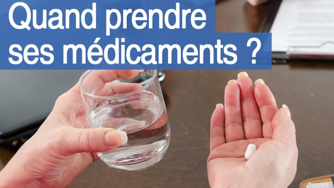 Quand prendre ses médicaments ?