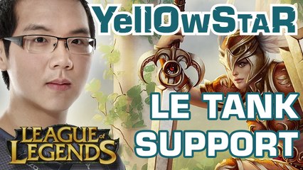 YELLOWSTAR - LE TANK SUPPORT | DÉBUTER SUR LEAGUE OF LEGENDS