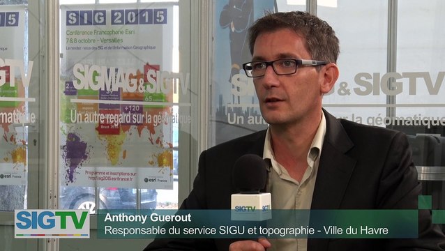 SIG 2015 - Interview d'Anthony Guerout, Responsable du service SIGU et topographie - Ville du Havre