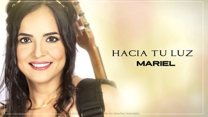 Mariel - Hacia Tu Luz @marielmusica - Video Lyric